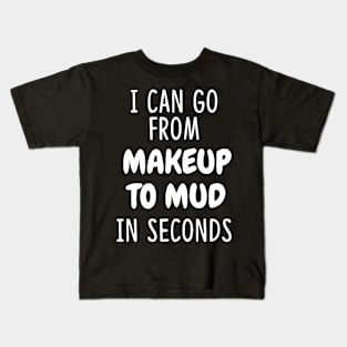 I Can Go From Makeup Funny Kids T-Shirt